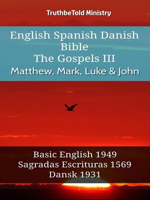 cover image of English Spanish Danish Bible--The Gospels III--Matthew, Mark, Luke & John